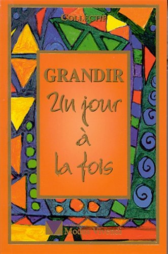 Stock image for Grandir : Un jour  la fois (French Edition) for sale by Better World Books