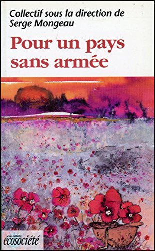 9782921561006: Pour un pays sans armée, ou, Comment assurer la sécurité nationale sans armée (French Edition)