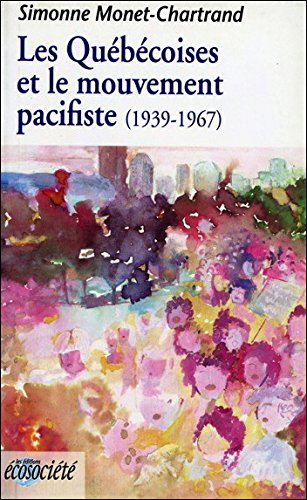 Stock image for Les Qubcoises et le mouvement pacifiste (1937 - 1967) for sale by Librairie Le Nord