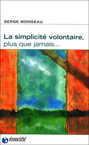 Beispielbild fr Simplicite Volontaire, Plus Que Jamais. . . : Plus Que Jamais zum Verkauf von Better World Books