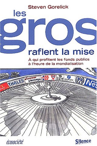 Beispielbild fr Les gros raflent la mise. A qui profitent les fonds publics  l'heure de la mondialisation zum Verkauf von LiLi - La Libert des Livres