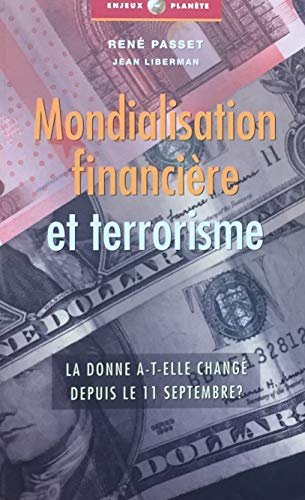 Beispielbild fr Mondialisation Financiere et Terrorisme : La Donne A-T-Elle Change Depuis le 11 Septembre? zum Verkauf von Better World Books