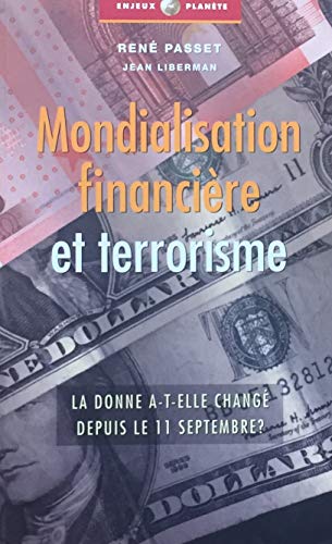 Stock image for Mondialisation Financiere et Terrorisme : La Donne A-T-Elle Change Depuis le 11 Septembre? for sale by Better World Books