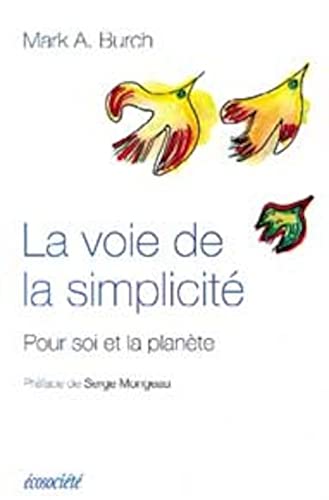 Beispielbild fr La Voie De La Simplicit : Pour Soi Et La Plante zum Verkauf von RECYCLIVRE