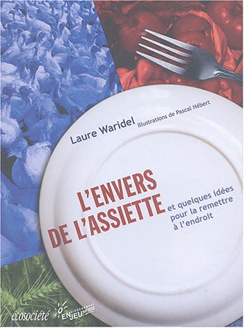 Stock image for L'envers de l'assiette et quelques ides pour la remettre  l'endroit for sale by medimops