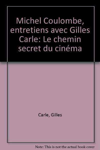 Beispielbild fr Entretiens Avec Gilles Carle : Le Chemin Secret du Cinma zum Verkauf von Better World Books