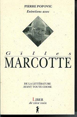 Beispielbild fr Entretiens avec Gilles Marcotte : De la Litterature avant Toute Chose zum Verkauf von Better World Books