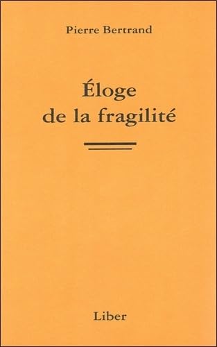 Stock image for Eloge de la fragilite (French Edition) for sale by Better World Books: West