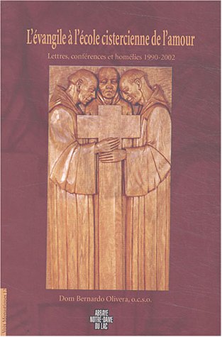 Beispielbild fr L'vangile  l'cole cistercienne de l'amour: Lettres, confrences et homlies 1990-2002 zum Verkauf von Ammareal