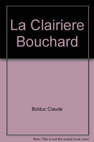 Stock image for Clairiere Bouchard for sale by Better World Books Ltd