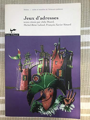 Beispielbild fr Jeux d'Adresses : Contes and Nouvelles de l'Outaouais Quebecois zum Verkauf von Better World Books