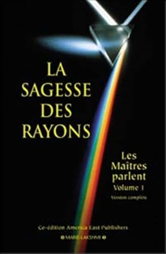 9782921662253: La sagesse des rayons : Les matres parlent; tome 1