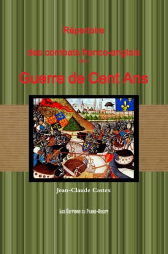 9782921668095: Rpertoire des combats franco-anglais de la Guerre de Cent Ans (1337 - 1453)
