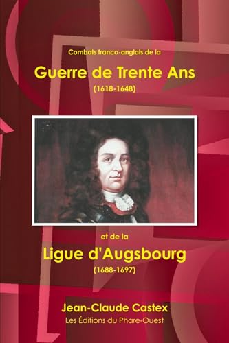 Imagen de archivo de combats franco-anglais de la guerre de trente ans et de la ligue d'augsbourg a la venta por Chapitre.com : livres et presse ancienne