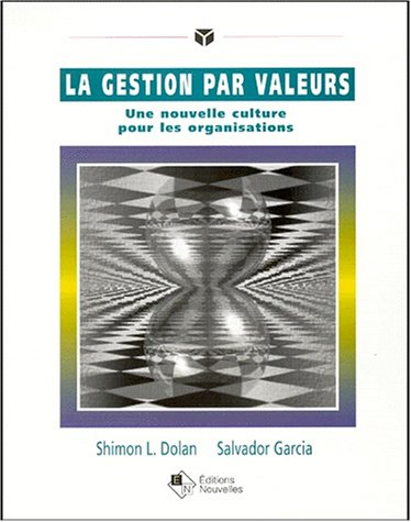 9782921696470: La gestion par valeurs.: Une nouvelle culture pour les organisations