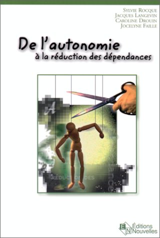 9782921696500: De L'Autonomie A La Reduction Des Dependances