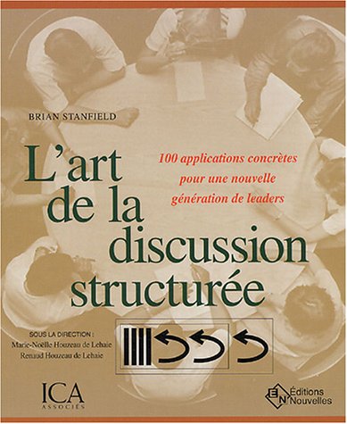 Stock image for L'art de la discussion structure : 100 applications concrtes pour une nouvelle gnration de leaders for sale by GF Books, Inc.