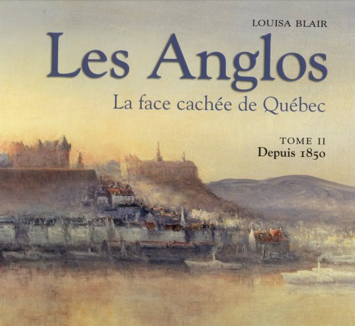 Beispielbild fr Les Anglos : La face cache de Qubec (2 tomes) zum Verkauf von Culture Bis