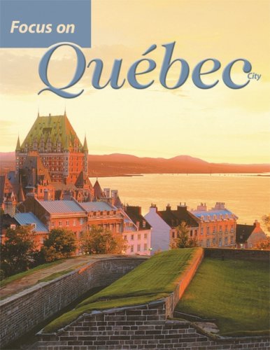 Stock image for Focus on Qubec City, 3rd Ed. (Soft) for sale by Better World Books