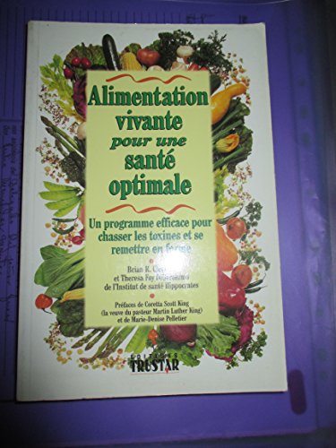 Beispielbild fr Alimentation Vivante pour une Sante Optimale : Un Programme Efficace pour Chasser les Toxines et Se Remettre en Forme zum Verkauf von Better World Books