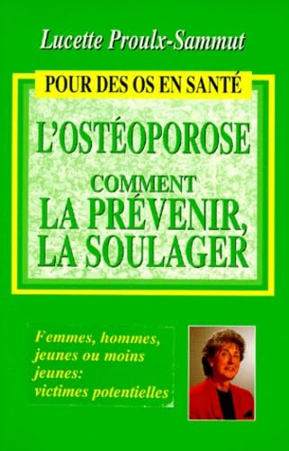 Beispielbild fr L'OSTEOPOROSE, COMMENT LA PREVENIR, LA SOULAGER ? zum Verkauf von STUDIO-LIVRES