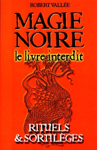 MAGIE NOIRE LE LIVRE INTERDIT - Unknown Author: 9782921735971 - AbeBooks
