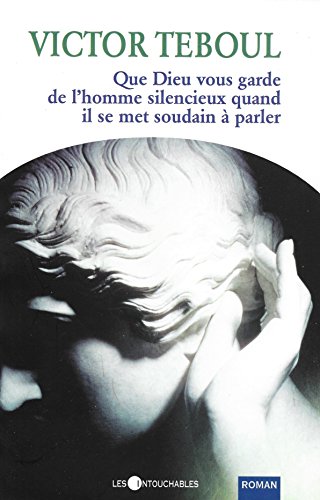 Stock image for Que Dieu Vous Garde de L'homme Silencieux Quand il Se Met Soudain à Parler : Roman for sale by Better World Books
