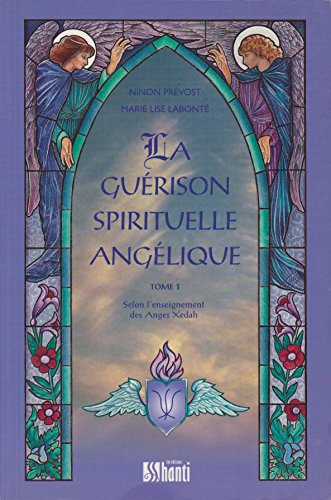 Beispielbild fr La gurison spirituelle anglique, tome 1 zum Verkauf von e-Libraire