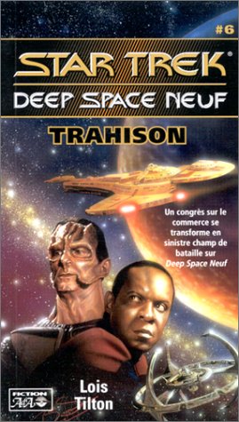 Star Trek Deep Space Neuf, tome 6: Trahison (9782921892889) by Tilton, Lois; GuÃ©vin, Bruno