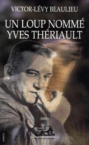 Beispielbild fr Un loup nomme Yves The riault: Essai (Ine dits) (French Edition) zum Verkauf von dsmbooks