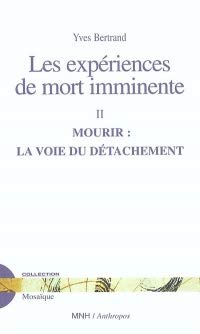 Beispielbild fr Les Expriences de Mort Imminente T 02 Mourir la Voie du Detachem zum Verkauf von Better World Books Ltd