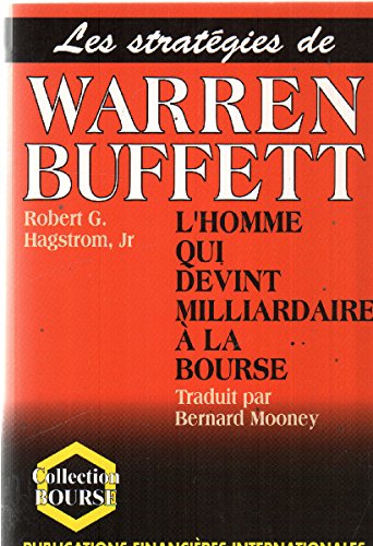 9782921960014: Les Strategies De Warren Buffett. L'Homme Qui Devint Milliardaire A La Bourse