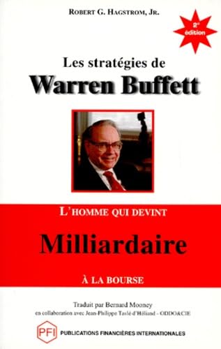 Beispielbild fr Strategies de Warren Buffett (The Warren Buffett Way) : L'Homme Qui Devint Milliardaire a la Bourse zum Verkauf von Better World Books