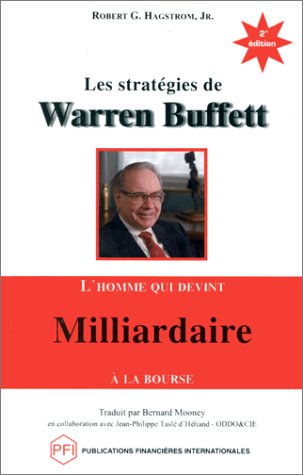 Imagen de archivo de Strategies de Warren Buffett (The Warren Buffett Way) : L'Homme Qui Devint Milliardaire a la Bourse a la venta por Better World Books