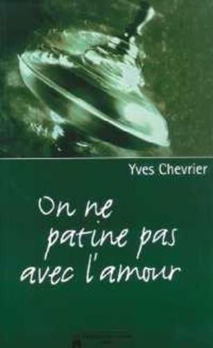 Beispielbild fr On Ne Patine Pas Avec l'Amour zum Verkauf von Better World Books