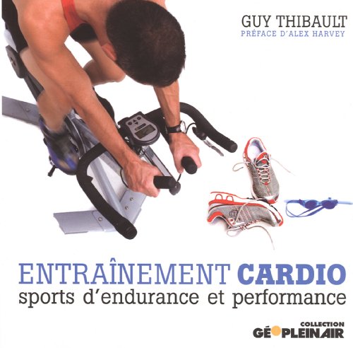 Beispielbild fr Entranement cardio - sports: d'endurance et performance zum Verkauf von GF Books, Inc.