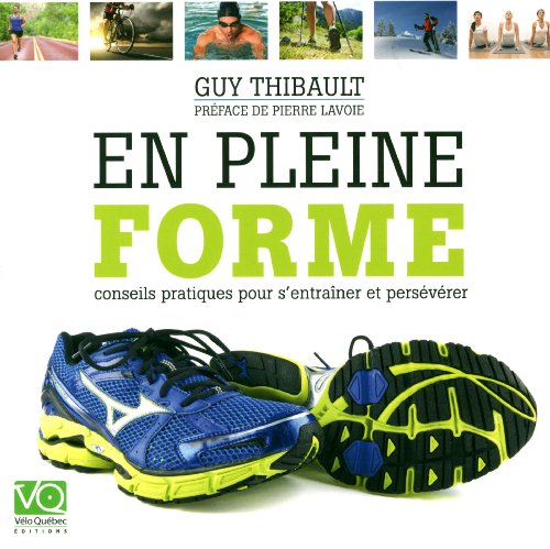 9782922072976: En pleine forme: Conseils pratiques pour s'entraner et persvrer