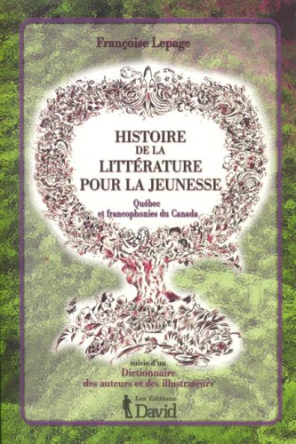 Beispielbild fr Histoire de la litterature pour la jeunesse quebec et francophone zum Verkauf von Ammareal