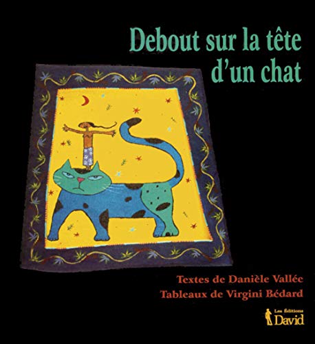 Beispielbild fr Debout sur la tte d'un chat zum Verkauf von Librairie La Canopee. Inc.