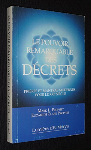 Beispielbild fr Le Pouvoir Remarquable des Decrets Prieres et Mantras Modernes pour le Xxie Siecle zum Verkauf von Le Monde de Kamlia