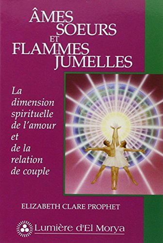 9782922136074: Ames soeurs et flammes jumelles: La dimension spirituelle de l'amour et de la relation de couple