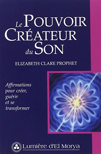 Beispielbild fr Le Pouvoir Crateur du Son : Affirmations pour Crer, Gurir et Transformer zum Verkauf von medimops