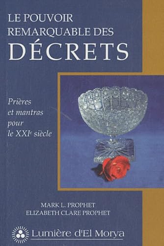 Le pouvoir remarquable des dÃ©crets - priÃ¨res et mantras modernes pour le XXIe siÃ¨cle (9782922136180) by [???]