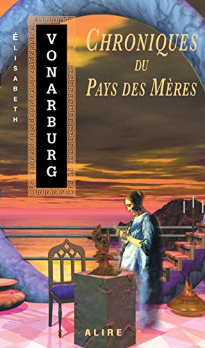 Beispielbild fr Chroniques du pays des mres (Science-fiction) (French Edition) zum Verkauf von GF Books, Inc.