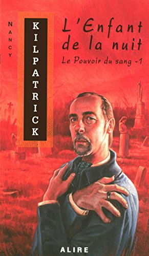 9782922145526: Le pouvoir du sang Tome 1 : L'enfant de la nuit