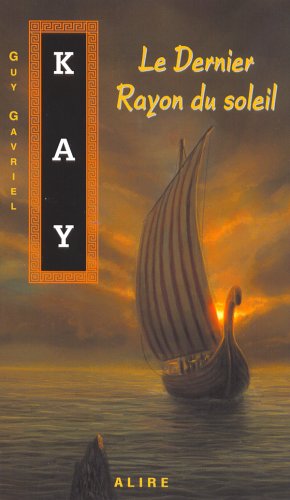 DERNIER RAYON DE SOLEIL #86 -LE (9782922145953) by Guy Gavriel Kay