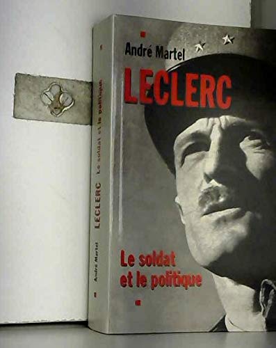 Stock image for Leclerc : Le soldat et le politique for sale by Ammareal