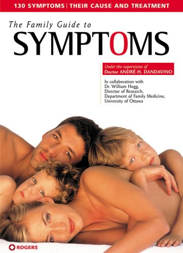 Imagen de archivo de The Family Guide to Symptoms : 130 Symptoms: Their Causes and Treatment a la venta por Better World Books