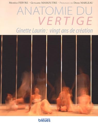 Stock image for Anatomie du vertige: Ginette Laurin: Vingt ans de Cration for sale by Robert Campbell Bookseller ABAC/ILAB