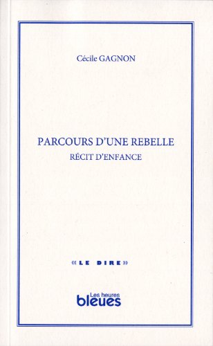 Beispielbild fr Parcours d'une rebelle : rcit d'enfance zum Verkauf von Les mots en page